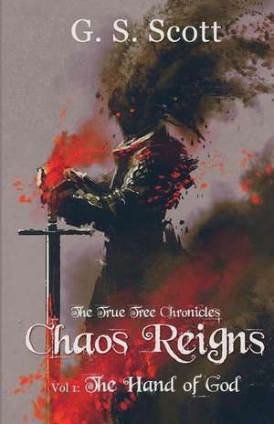 Chaos Reigns, Vol. 1 de G S Scott