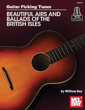 Guitar Picking Tunes-Beautiful Airs and Ballads of the British Isles de William Bay