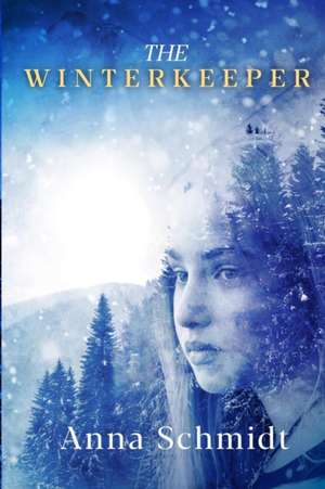 The Winterkeeper de Anna Schmidt