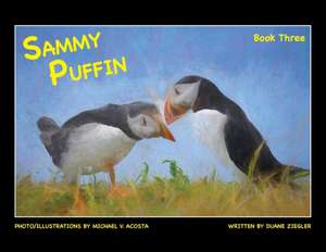 Sammy Puffin Book Three de Duane Ziegler