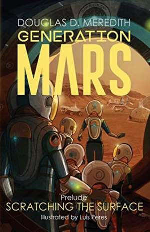 Scratching the Surface: Generation Mars, Prelude de Douglas D. Meredith