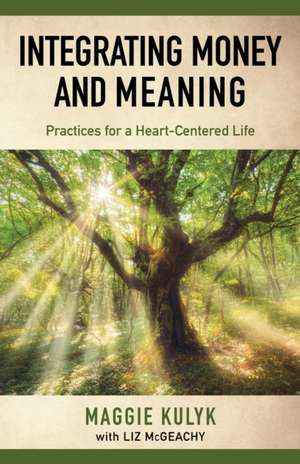 Integrating Money and Meaning de Maggie Kulyk