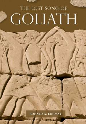 The Lost Song of Goliath de Ronald A. Lindsay