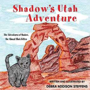 Shadow's Utah Adventure de Debra Steffens