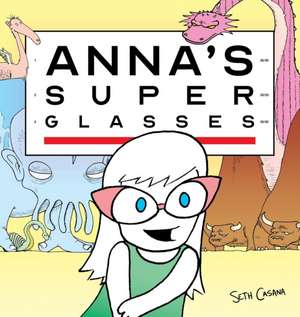 Anna's Super Glasses de Seth Casana