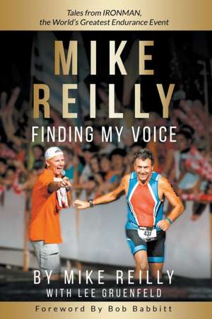 MIKE REILLY Finding My Voice de Mike Reilly