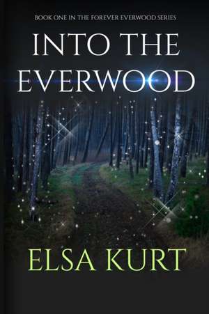 Into the Everood de Elsa Kurt