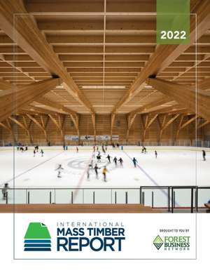 2022 INTERNATIONAL MASS TIMBER REPORT de Emily Dawson