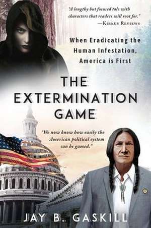 The Extermination Game de Jay B Gaskill