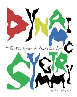 Dynamic Symmetry de Tavis Leaf Glover