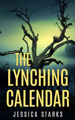 The Lynching Calendar de Jessica Starks