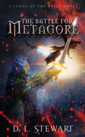 The Battle For Metagore de D. L. Stewart