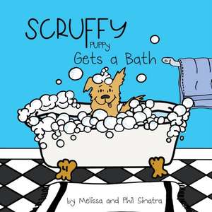 Scruffy Puppy Gets A Bath de Melissa Sinatra