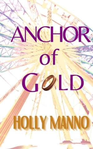 Anchor of Gold de Holly Manno