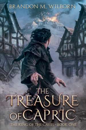 The Treasure of Capric de Brandon M Wilborn