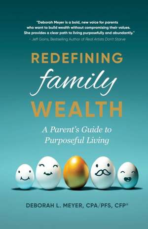 Redefining Family Wealth de Deborah L. Meyer