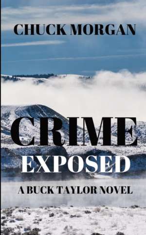 Crime Exposed de Chuck Morgan