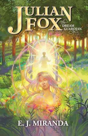 Julian Fox, The Dream Guardian de E. J. Miranda