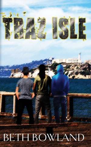 Traz Isle de Beth Bowland