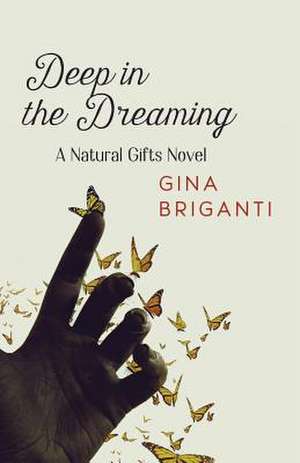 Deep in the Dreaming de Gina Briganti