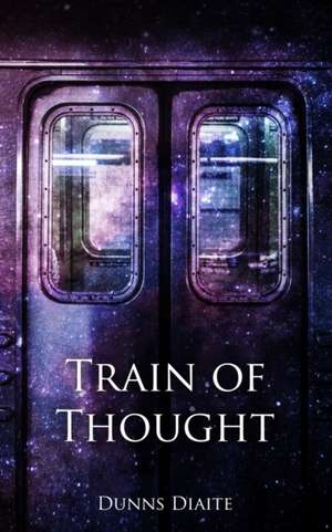 Train Of Thought de Dunns Diaite