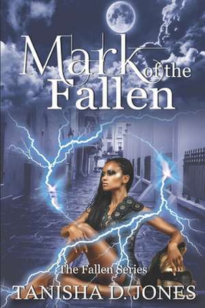 Mark of the Fallen: A Fallen Novel de Tanisha D. Jones