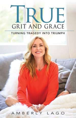 True Grit and Grace de Amberly Lago