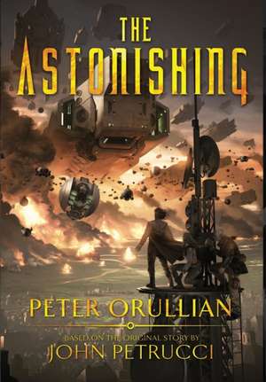 The Astonishing de Peter Orullian