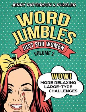 WORD JUMBLES JUST FOR WOMEN VOLUME 2 de Jenny Patterson