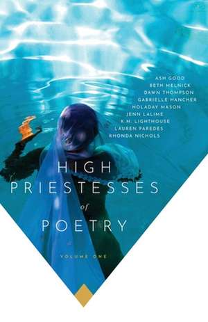 High Priestesses of Poetry: An Anthology de Ash Good