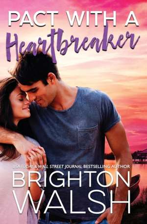 Pact with a Heartbreaker de Brighton Walsh