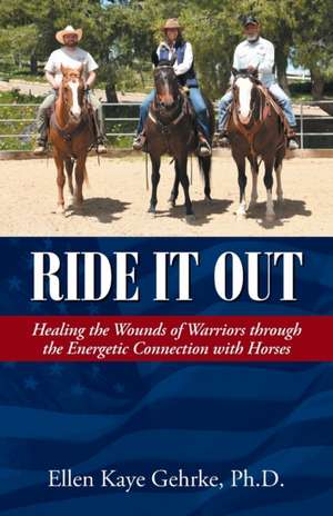 Ride It Out de Ellen Kaye Gehrke