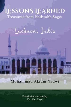 Lessons Learned de Mohammad Akram Nadwi