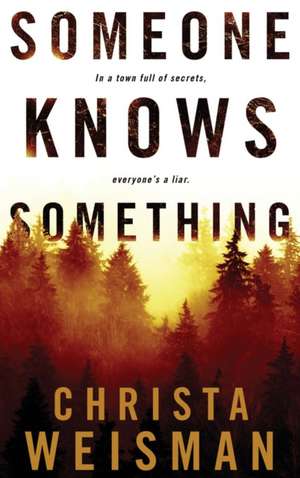 Someone Knows Something de Christa E Weisman