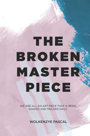 The Broken Masterpiece de Wolkenzye Pascal