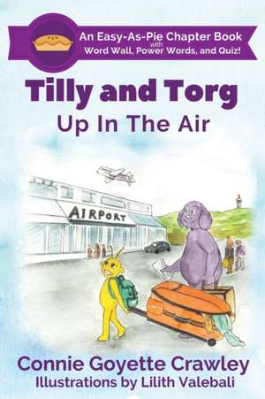 Tilly and Torg - Up In The Air de Connie Goyette Crawley