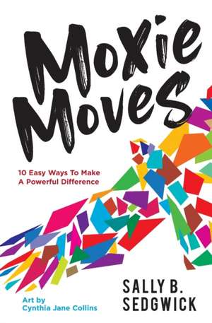 Moxie Moves de Sally B Sedgwick