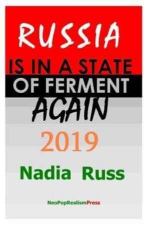 Russia is in a State of Ferment Again: 2019 de Nadia Russ