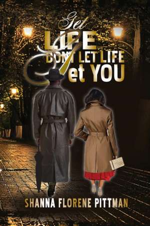 Get Life de Shanna F. Pittman