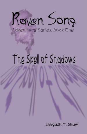 The Spell of Shadows de Lougash T. Shaw