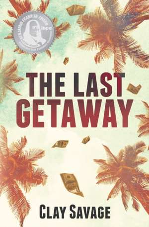 The Last Getaway de Clay Savage