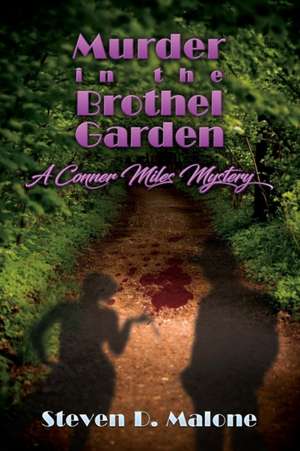 Murder in the Brothel Garden de Steven D Malone