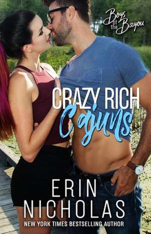 Crazy Rich Cajuns (Boys of the Bayou Book 4) de Erin Nicholas