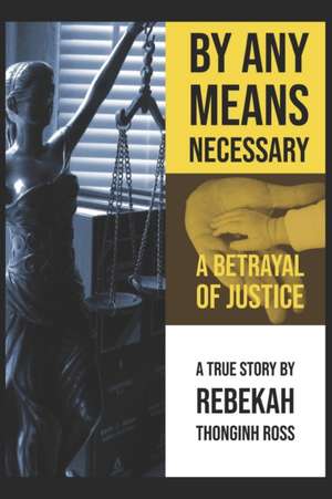 By Any Means Necessary de Rebekah Thonginh Ross