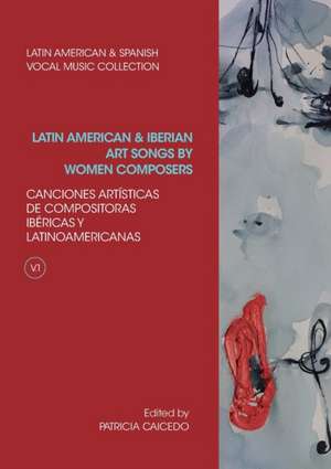 Anthology of Latin American and Iberian Art Songs by Women Composers de Patricia Caicedo