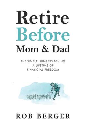 Retire Before Mom and Dad de Rob Berger