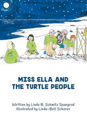 Miss Ella and the Turtle People de Linda Spangrud