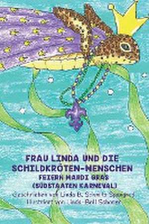 Frau Linda Und Die Schildkröten-Menschen Feiern Mardi Gras (Südstaaten Karneval) de Linda Spangrud