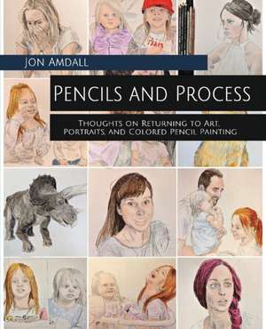 Pencils and Process de Jon Amdall