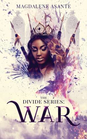 The Divide Series: War de Magdalene Asante